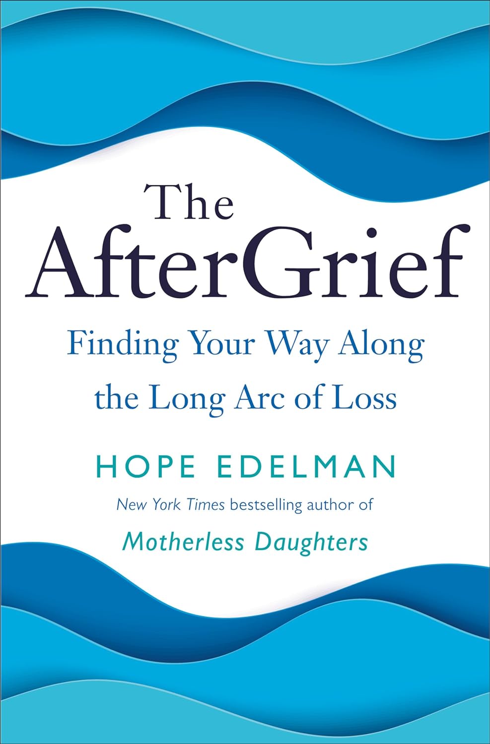 The AfterGrief: Finding Your Way Along the Long Arc of Loss